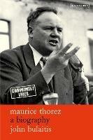 Maurice Thorez: A Biography - John Bulaitis - cover