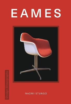Design Monograph: Eames - Naomi Stungo - cover