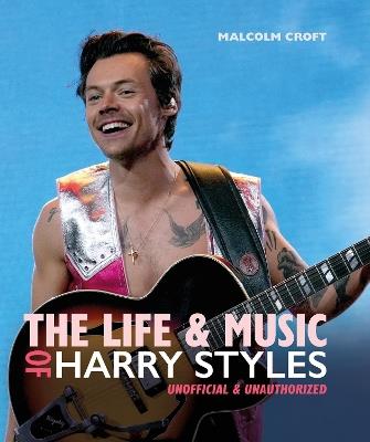 The Life and Music of Harry Styles - Malcolm Croft - cover