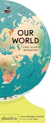 Our World: A First Book of Geography - Sue Lowell Gallion - cover
