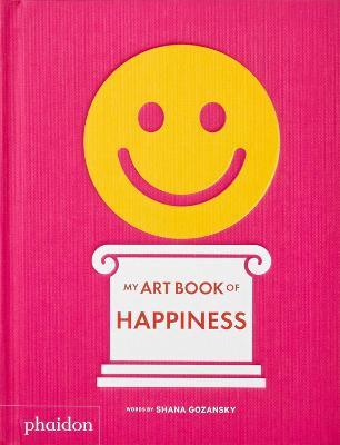 My art book of happiness. Ediz. a colori - Shana Gozansky - copertina