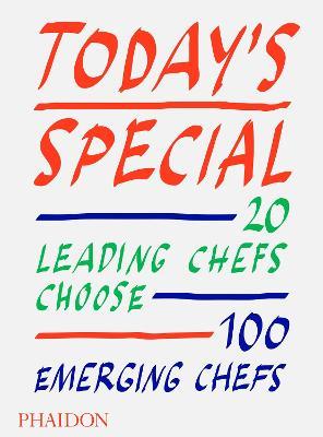 Today's special. 20 leading chefs choose 100 emerging chefs. Ediz. a colori - copertina