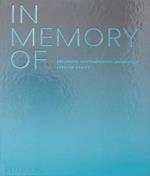 In memory of: designing contemporary memorials. Ediz. illustrata