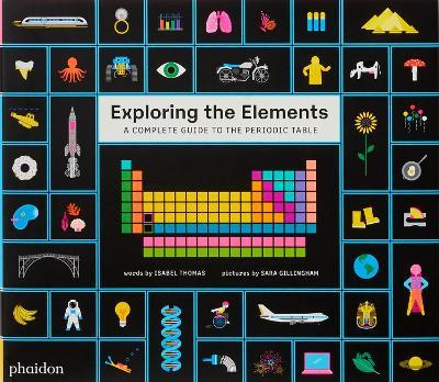Exploring the elements. A complete guide to the periodic table. Ediz. a colori - Isabel Thomas - copertina