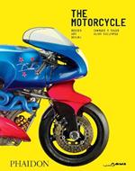 The motorcycle. Design, art, desire. Ediz. illustrata