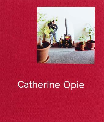 Catherine Opie. Ediz. a colori - Hilton Als,Douglas Fogle,Helen Molesworth - copertina