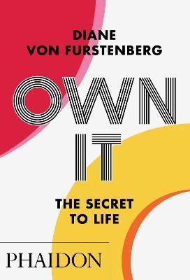 Own It: The Secret to Life - Diane Furstenberg - cover