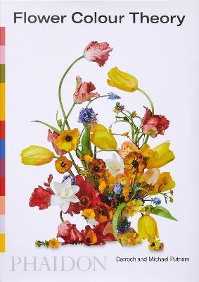 Flower color theory. Ediz. illustrata - Darroch Putnam,Michael Putnam - copertina