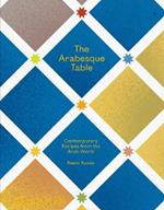 The arabesque table. Contemporary recipes from the Arab world