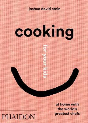 Cooking for your kids - Joshua David Stein - copertina