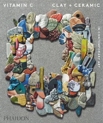 Vitamin C. Clay and ceramic in contemporary art. Ediz. a colori - copertina