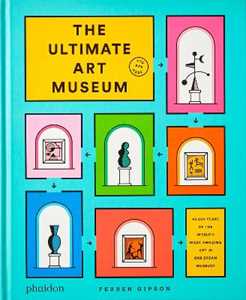 The ultimate art museum. Ediz. a colori