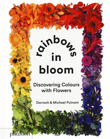 Rainbows in bloom: discovering colors with flowers. Ediz. a colori - Darroch Putnam,Michael Putnam - copertina