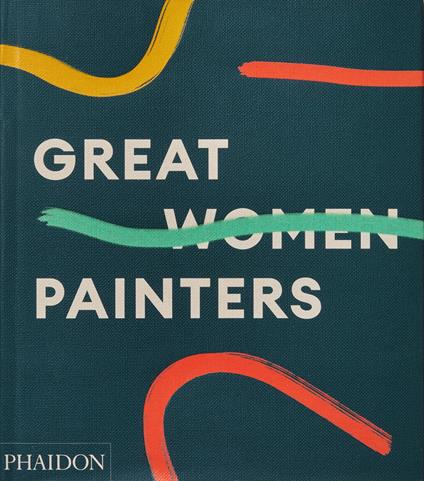 Great women painters. Ediz. a colori - copertina