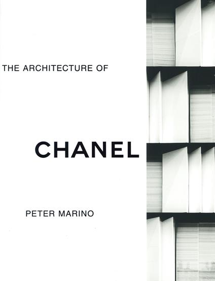 The architecture of Chanel. Ediz. a colori - Peter Marino - copertina