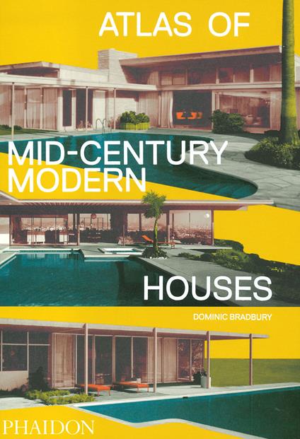 Atlas of mid-century modern houses. Ediz. a colori - Dominic Bradbury - copertina