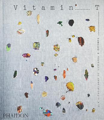 Vitamin T: threads & textiles in contemporary art. Ediz. a colori - copertina