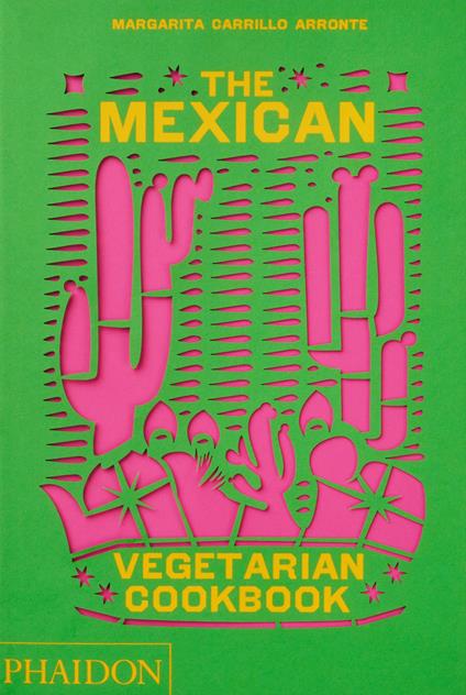 The Mexican Vegetarian Cookbook: 400 authentic everyday recipes for the home cook - Margarita Carrillo Arronte - cover