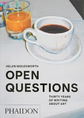 Open questions. Thirty years of writing about art - Helen Molesworth - copertina