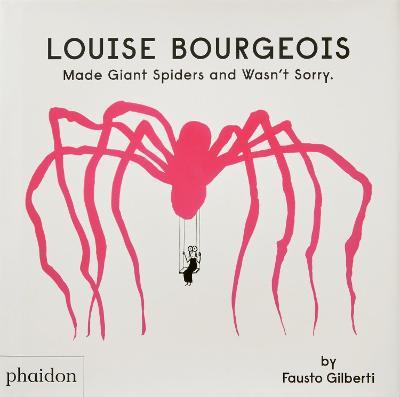 Louise Bourgeois made giant spiders and wasn't sorry - Fausto Gilberti - copertina