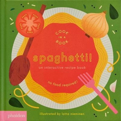 Spaghetti!: An Interactive Recipe Book - Lotta Nieminen - cover