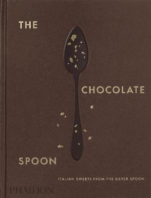 The chocolate spoon. Italian sweets from the silver spoon - copertina