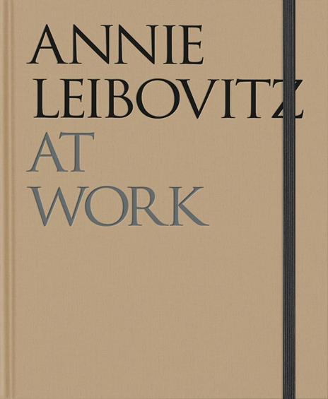 At work. Ediz. inglese - Annie Leibovitz - copertina