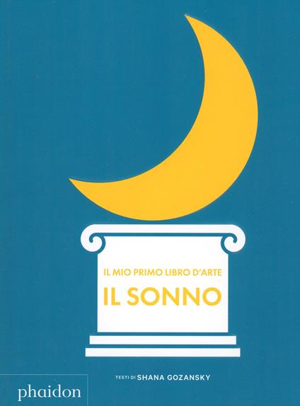 Il mio primo libro d'arte. Il sonno - Shana Gozansky - copertina