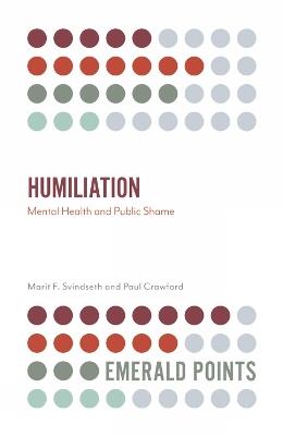 Humiliation: Mental Health and Public Shame - Marit F. Svindseth,Paul Crawford - cover