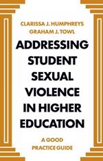 Addressing Student Sexual Violence in Higher Education: A Good Practice Guide