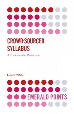 Crowd-Sourced Syllabus: A Curriculum for Resistance - Leanne McRae - cover