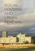 Social Housing and Urban Renewal: A Cross-National Perspective