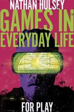 Games in Everyday Life: For Play