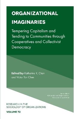 Organizational Imaginaries: Tempering Capitalism and Tending to Communities through Cooperatives and Collectivist Democracy - cover