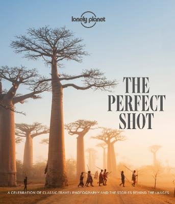 Lonely Planet The Perfect Shot - Lonely Planet - cover