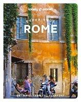 Experience Rome - Lonely Planet,Elisa Colarossi,Angela Corrias - cover