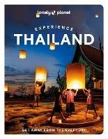Lonely Planet Experience Thailand - Lonely Planet,Barbara Woolsey,Amy Bensema - cover