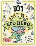 Lonely Planet Kids 101 Ways to be an Eco Hero