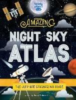 Lonely Planet Kids The Amazing Night Sky Atlas - Lonely Planet Kids - cover