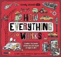 Lonely Planet Kids How Everything Works - Lonely Planet Kids,Clive Gifford - cover