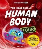 Lonely Planet Kids The Incredible Human Body Tour - Lonely Planet Kids - cover