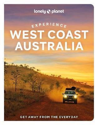 Lonely Planet Experience West Coast Australia - Lonely Planet,Fleur Bainger,Anthony Ham - cover
