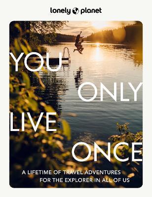 Lonely Planet You Only Live Once - Lonely Planet - cover