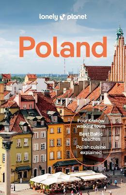 Lonely Planet Poland: Plan the Trip of a Lifetime | Detailed Itineraries & Maps | Insider Tips | Covers Warsaw, Krakow, Gdansk and more - Lonely Planet,Simon Richmond,Marc Di Duca - cover