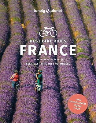 Lonely Planet Best Bike Rides France - Lonely Planet,Ashley Parsons,Quentin Boehm - cover