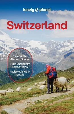 Lonely Planet Switzerland - Lonely Planet,Nicola Williams,Caroline Bishop - cover