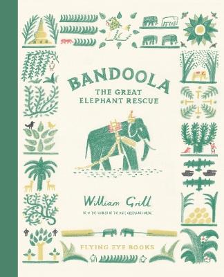 Bandoola: The Great Elephant Rescue - William Grill - cover