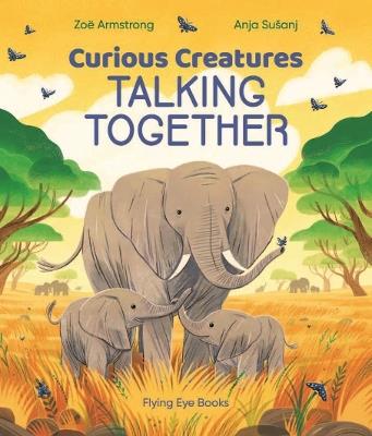 Curious Creatures Talking Together - Zoe Armstrong - cover