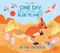 One Day on Our Blue Planet ...In the Outback - Ella Bailey - cover