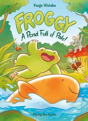 Froggy: A Pond Full of Pals! - Paige Walshe - cover